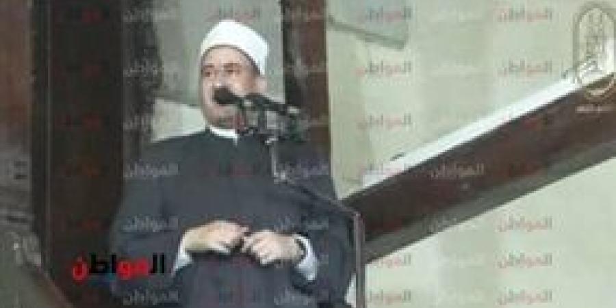 «خطيب الجامع الأزهر» يوجه رسالة لطالب العلم .. تعرف عليها